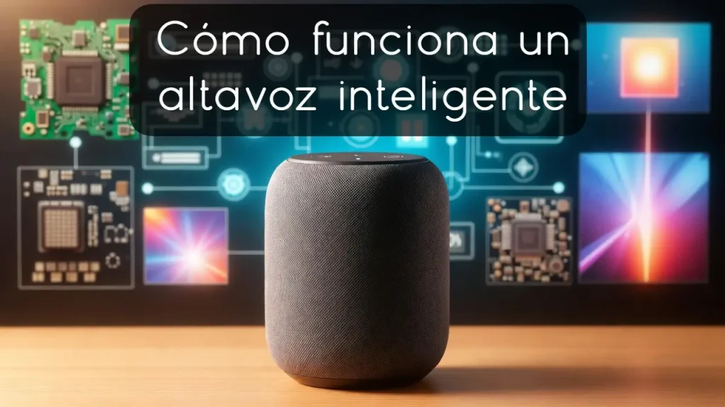 Cómo funciona un altavoz inteligente